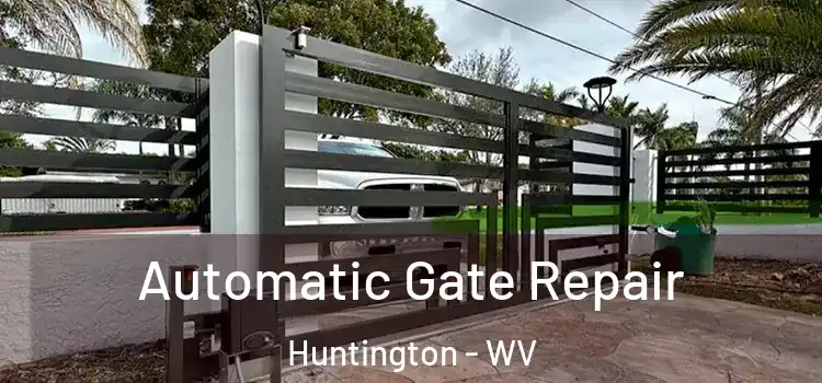 Automatic Gate Repair Huntington - WV
