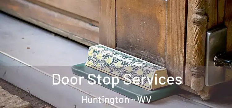 Door Stop Services Huntington - WV