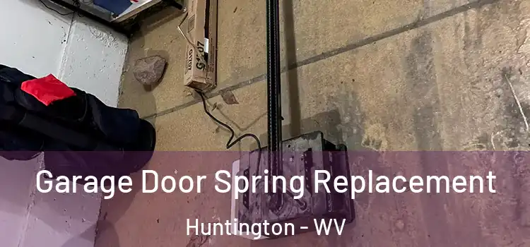  Garage Door Spring Replacement Huntington - WV