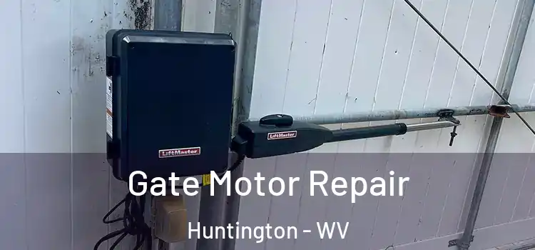  Gate Motor Repair Huntington - WV