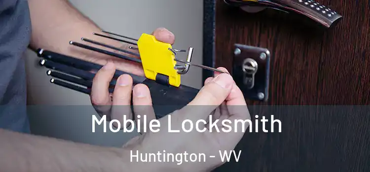 Mobile Locksmith Huntington - WV